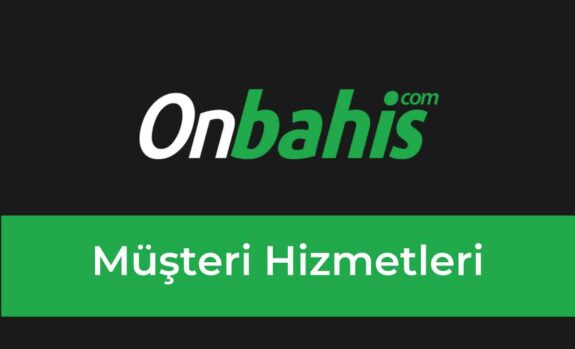 Onbahis Müşteri Hizmetleri