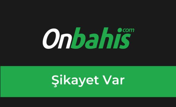 Onbahis Şikayet var 