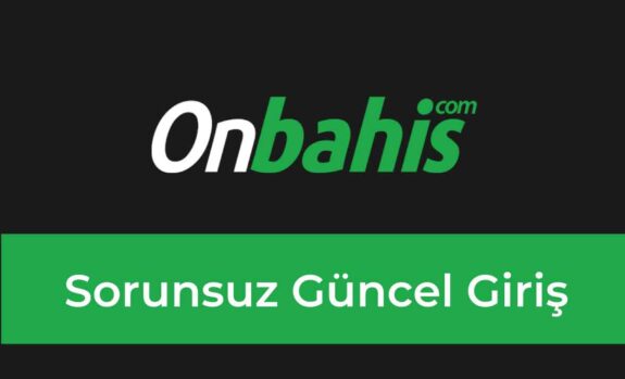 Onbahis Sorunsuz Güncel Giriş